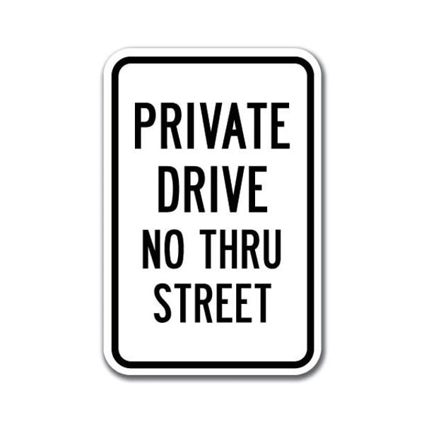 Signmission Private Drive No Thru Street 12inx18in Heavy Gauge Aluminums, A-1218 Private Road - Pri Drive A-1218 Private Road - Pri Drive - main